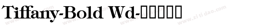 Tiffany-Bold Wd字体转换